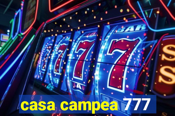 casa campea 777